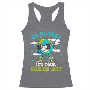 Funny Go Planet It's Your Earth Day Racerback Tank Top Dabbing Earth Flower TS11 Charcoal Print Your Wear