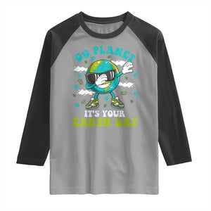 Funny Go Planet It's Your Earth Day Raglan Shirt Dabbing Earth Flower TS11 Sport Gray Black Print Your Wear