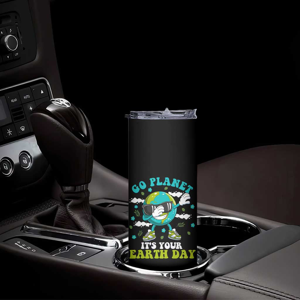 Funny Go Planet It's Your Earth Day Skinny Tumbler Dabbing Earth Flower TS11 Print Your Wear