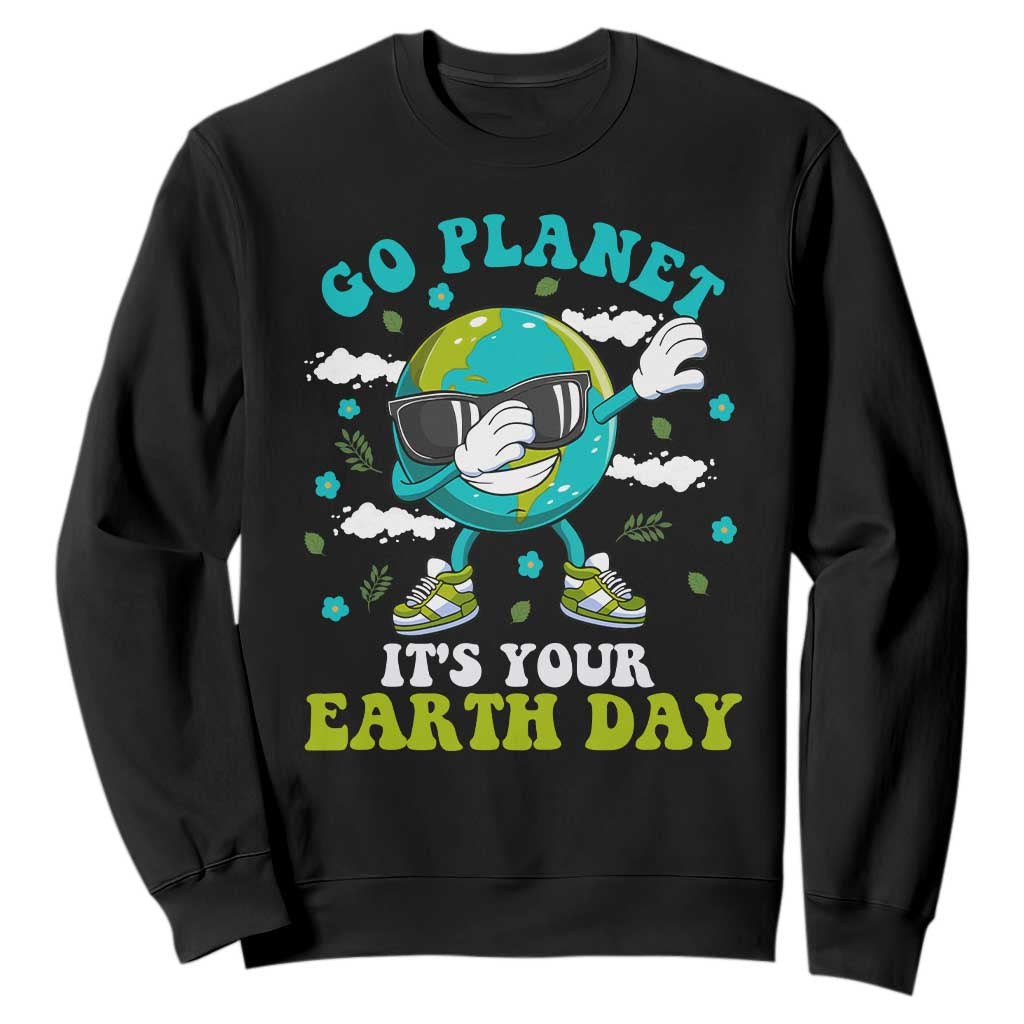 Funny Go Planet It's Your Earth Day Sweatshirt Dabbing Earth Flower TS11 Black Print Your Wear