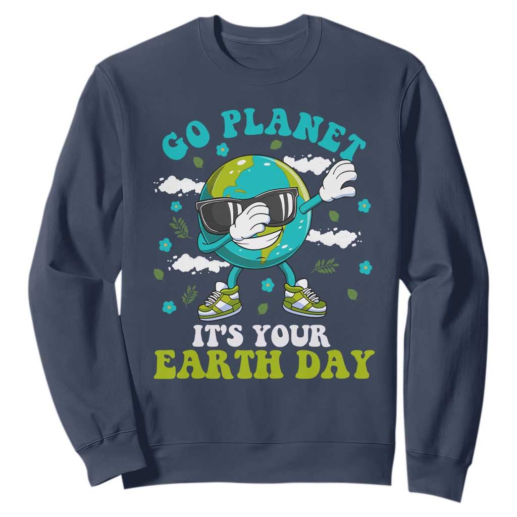 Funny Go Planet It's Your Earth Day Sweatshirt Dabbing Earth Flower TS11 Navy Print Your Wear