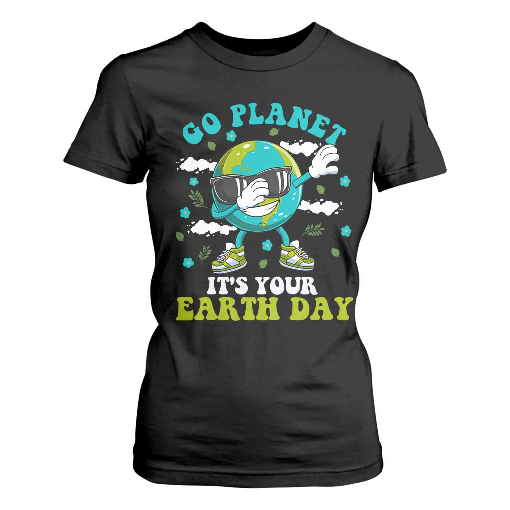 Funny Go Planet It's Your Earth Day T Shirt For Women Dabbing Earth Flower TS11 Black Print Your Wear