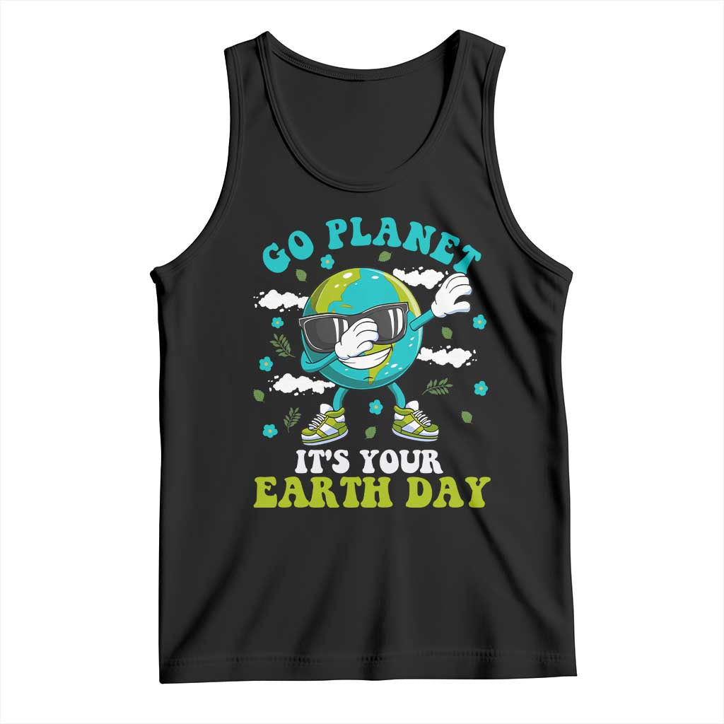 Funny Go Planet It's Your Earth Day Tank Top Dabbing Earth Flower TS11 Black Print Your Wear