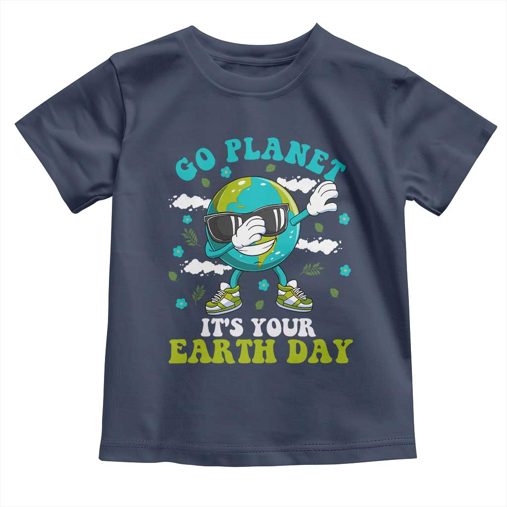 Funny Go Planet It's Your Earth Day Toddler T Shirt Dabbing Earth Flower TS11 Navy Print Your Wear