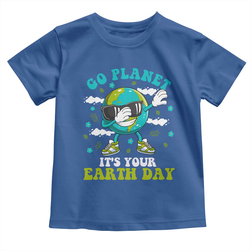 Funny Go Planet It's Your Earth Day Toddler T Shirt Dabbing Earth Flower TS11 Royal Blue Print Your Wear
