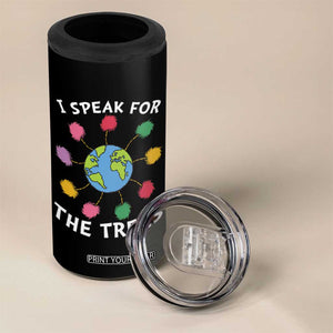 Funny Earth Day I Speak For The Trees Planet 4 in 1 Can Cooler Tumbler Hippie TS11 Print Your Wear