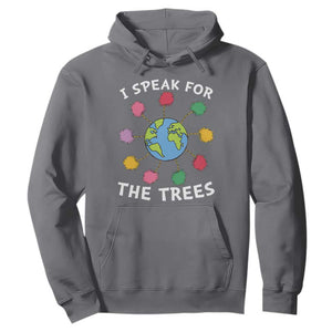 Funny Earth Day I Speak For The Trees Planet Hoodie Hippie TS11 Charcoal Print Your Wear