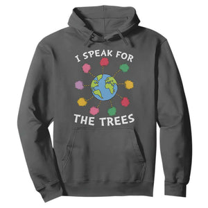 Funny Earth Day I Speak For The Trees Planet Hoodie Hippie TS11 Dark Heather Print Your Wear