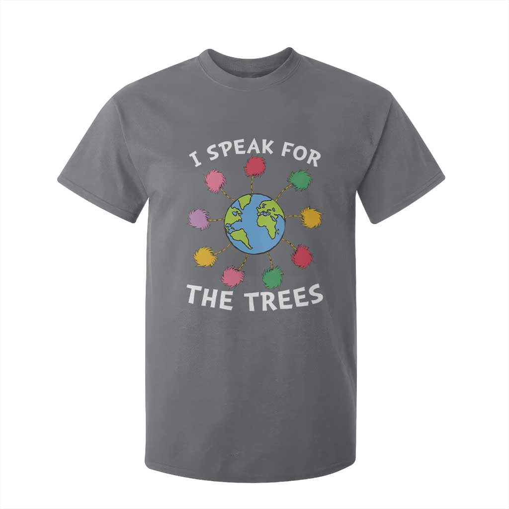 Funny Earth Day I Speak For The Trees Planet T Shirt For Kid Hippie TS11 Charcoal Print Your Wear