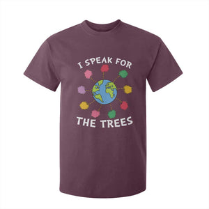 Funny Earth Day I Speak For The Trees Planet T Shirt For Kid Hippie TS11 Maroon Print Your Wear