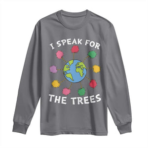 Funny Earth Day I Speak For The Trees Planet Long Sleeve Shirt Hippie TS11 Charcoal Print Your Wear