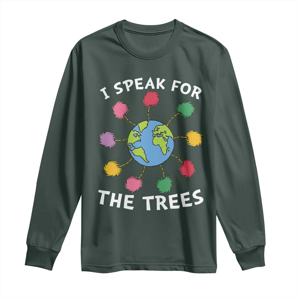 Funny Earth Day I Speak For The Trees Planet Long Sleeve Shirt Hippie TS11 Dark Forest Green Print Your Wear