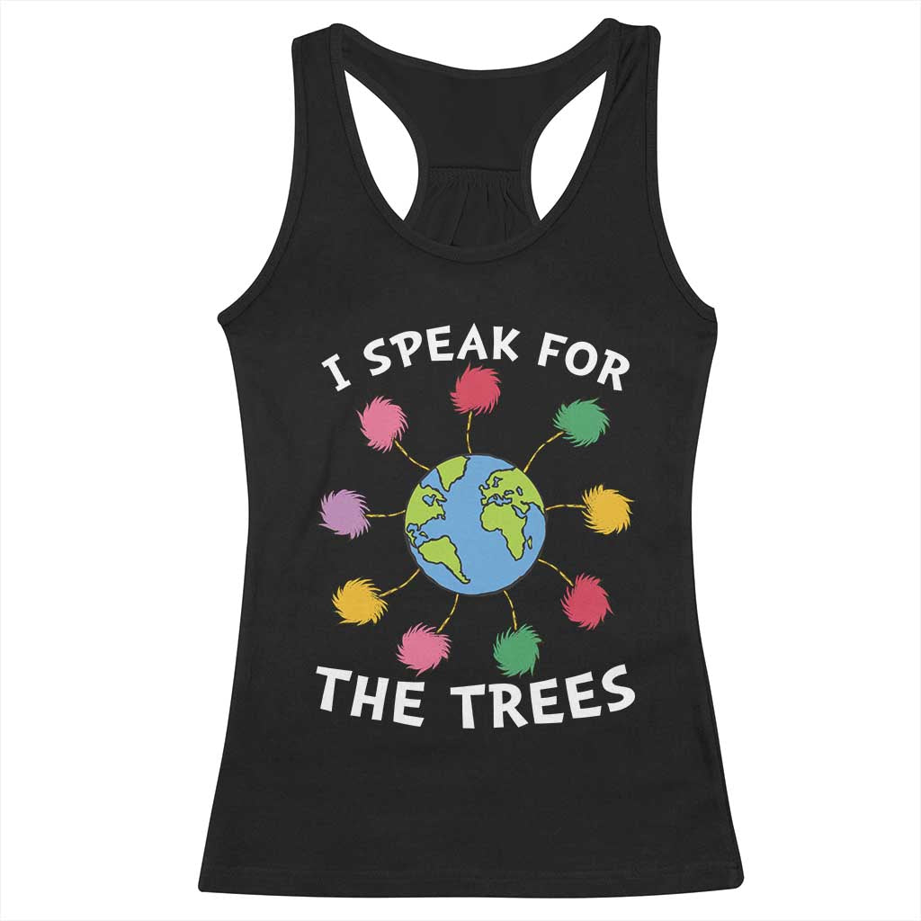 Funny Earth Day I Speak For The Trees Planet Racerback Tank Top Hippie TS11 Black Print Your Wear