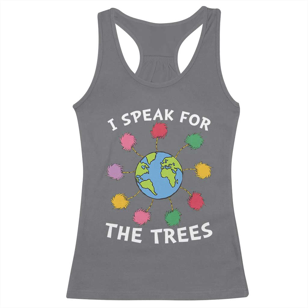 Funny Earth Day I Speak For The Trees Planet Racerback Tank Top Hippie TS11 Charcoal Print Your Wear