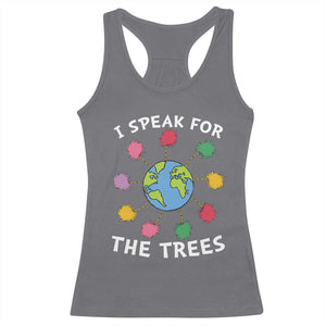 Funny Earth Day I Speak For The Trees Planet Racerback Tank Top Hippie TS11 Charcoal Print Your Wear