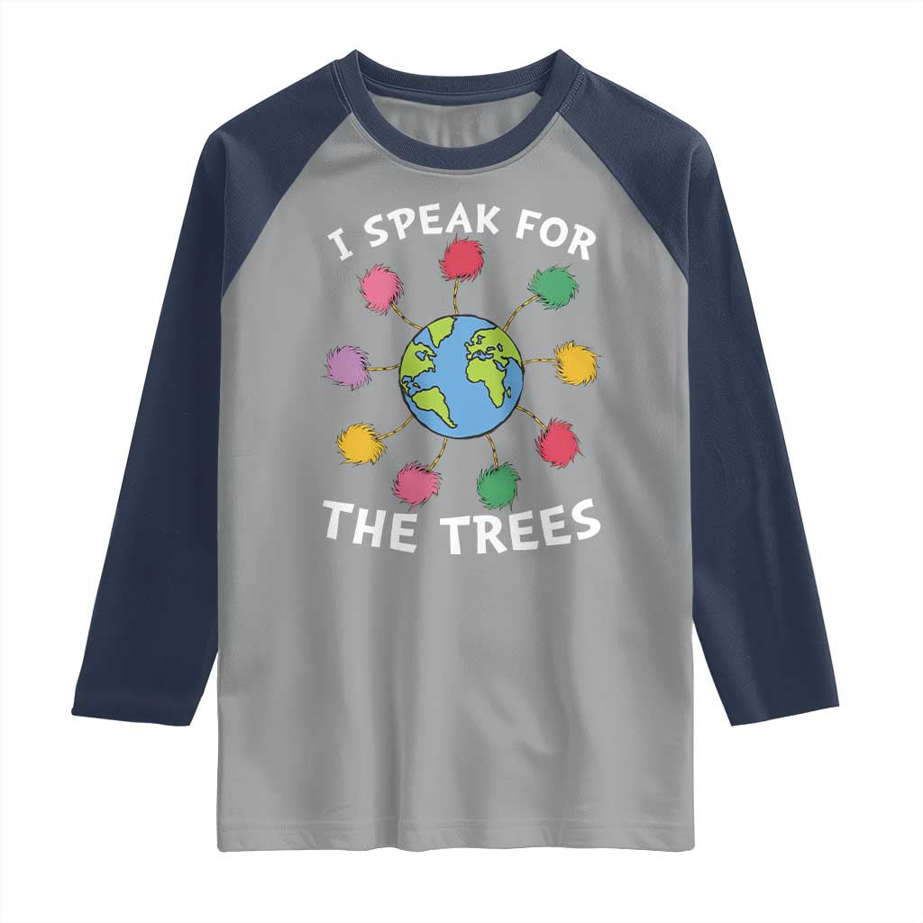 Funny Earth Day I Speak For The Trees Planet Raglan Shirt Hippie TS11 Sport Gray Navy Print Your Wear