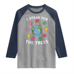 Funny Earth Day I Speak For The Trees Planet Raglan Shirt Hippie TS11 Sport Gray Navy Print Your Wear