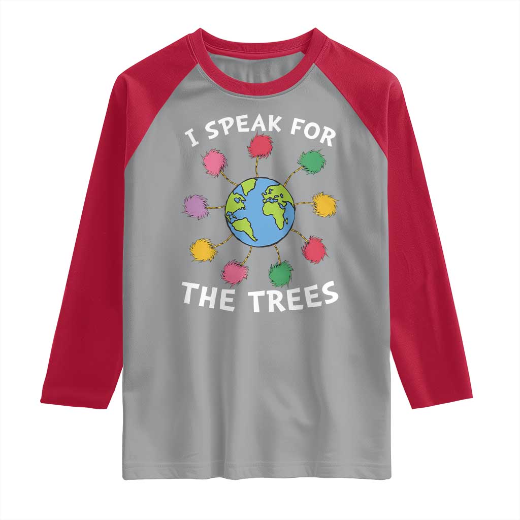 Funny Earth Day I Speak For The Trees Planet Raglan Shirt Hippie TS11 Sport Gray Red Print Your Wear
