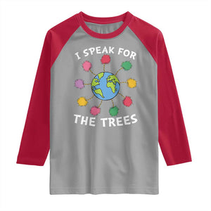 Funny Earth Day I Speak For The Trees Planet Raglan Shirt Hippie TS11 Sport Gray Red Print Your Wear