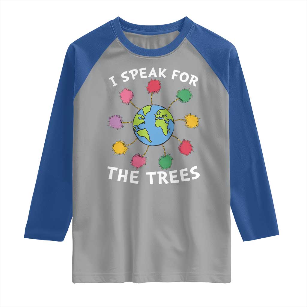 Funny Earth Day I Speak For The Trees Planet Raglan Shirt Hippie TS11 Sport Gray Royal Print Your Wear