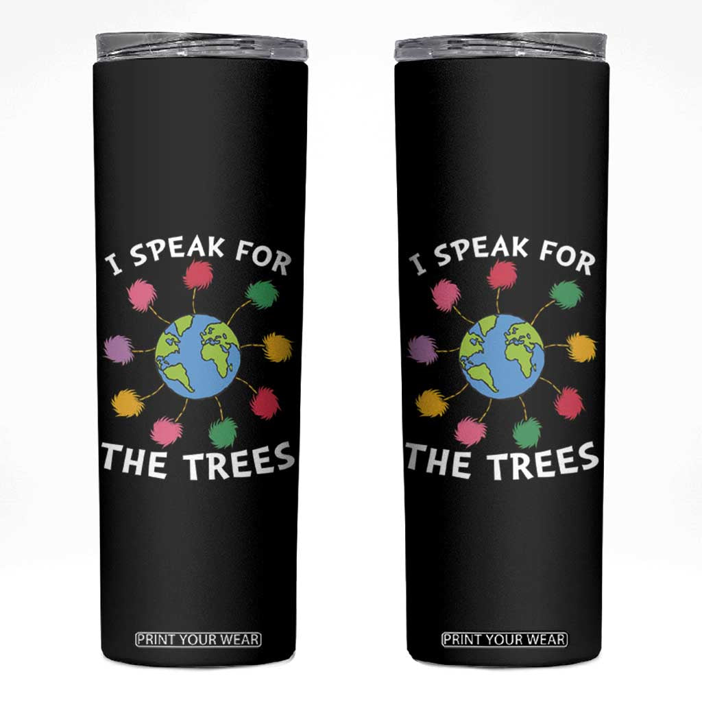 Funny Earth Day I Speak For The Trees Planet Skinny Tumbler Hippie TS11 Black Print Your Wear