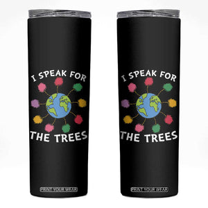 Funny Earth Day I Speak For The Trees Planet Skinny Tumbler Hippie TS11 Black Print Your Wear