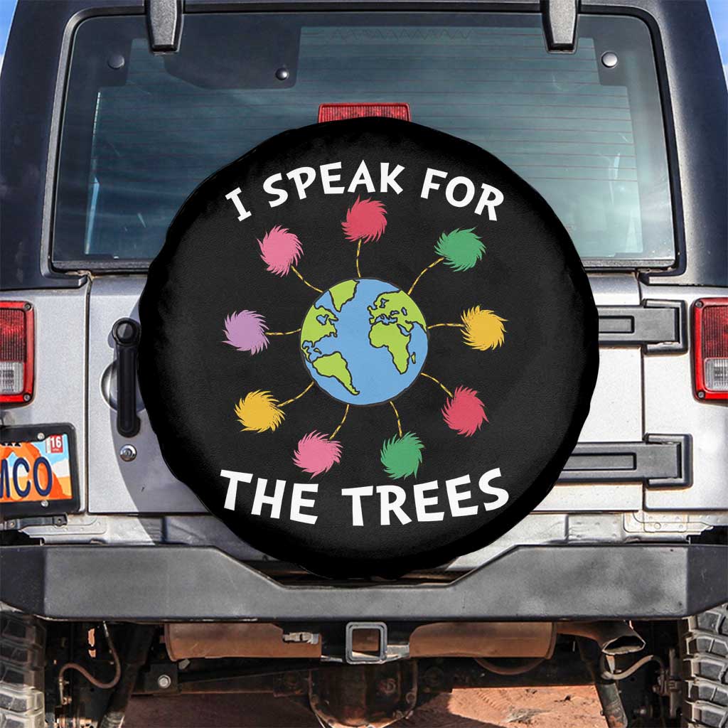 Funny Earth Day I Speak For The Trees Planet Spare Tire Cover Hippie TS11 No hole Black Print Your Wear