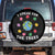 Funny Earth Day I Speak For The Trees Planet Spare Tire Cover Hippie TS11 No hole Black Print Your Wear
