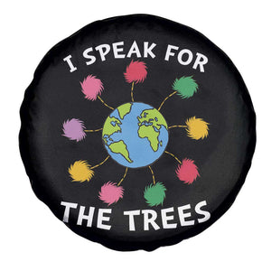 Funny Earth Day I Speak For The Trees Planet Spare Tire Cover Hippie TS11 Print Your Wear