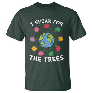 Funny Earth Day I Speak For The Trees Planet T Shirt Hippie TS11 Dark Forest Green Print Your Wear