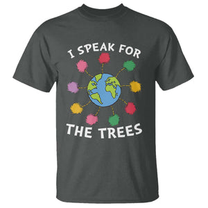 Funny Earth Day I Speak For The Trees Planet T Shirt Hippie TS11 Dark Heather Print Your Wear