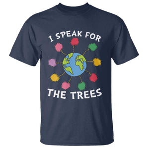 Funny Earth Day I Speak For The Trees Planet T Shirt Hippie TS11 Navy Print Your Wear