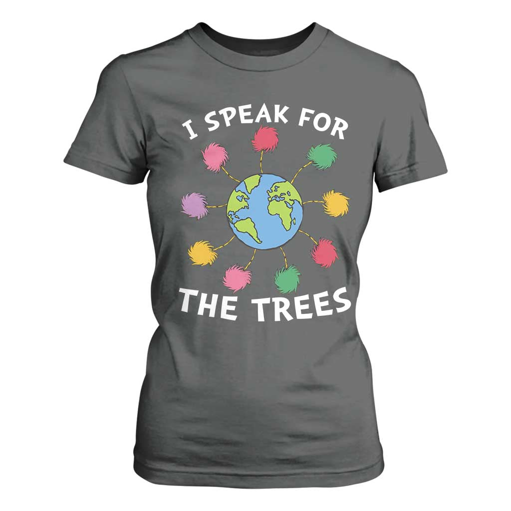 Funny Earth Day I Speak For The Trees Planet T Shirt For Women Hippie TS11 Dark Heather Print Your Wear