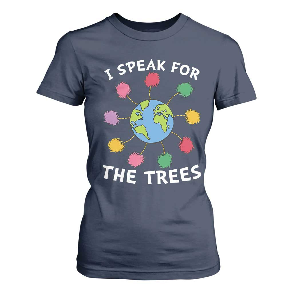 Funny Earth Day I Speak For The Trees Planet T Shirt For Women Hippie TS11 Navy Print Your Wear