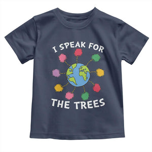 Funny Earth Day I Speak For The Trees Planet Toddler T Shirt Hippie TS11 Navy Print Your Wear