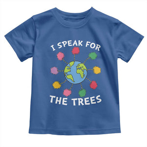 Funny Earth Day I Speak For The Trees Planet Toddler T Shirt Hippie TS11 Royal Blue Print Your Wear