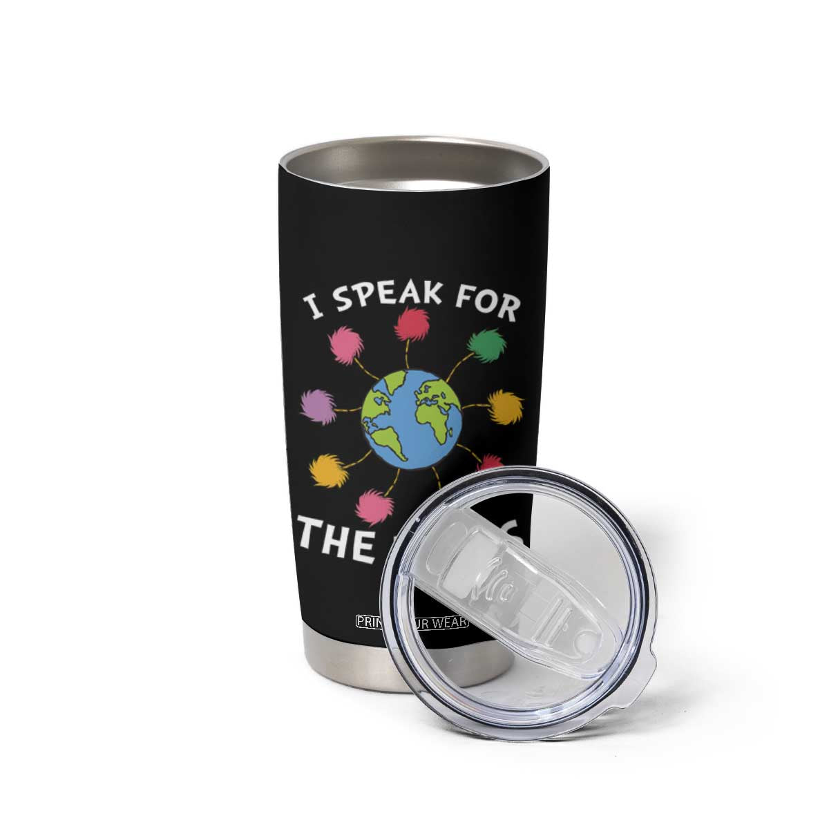 Funny Earth Day I Speak For The Trees Planet Tumbler Cup Hippie TS11 Print Your Wear