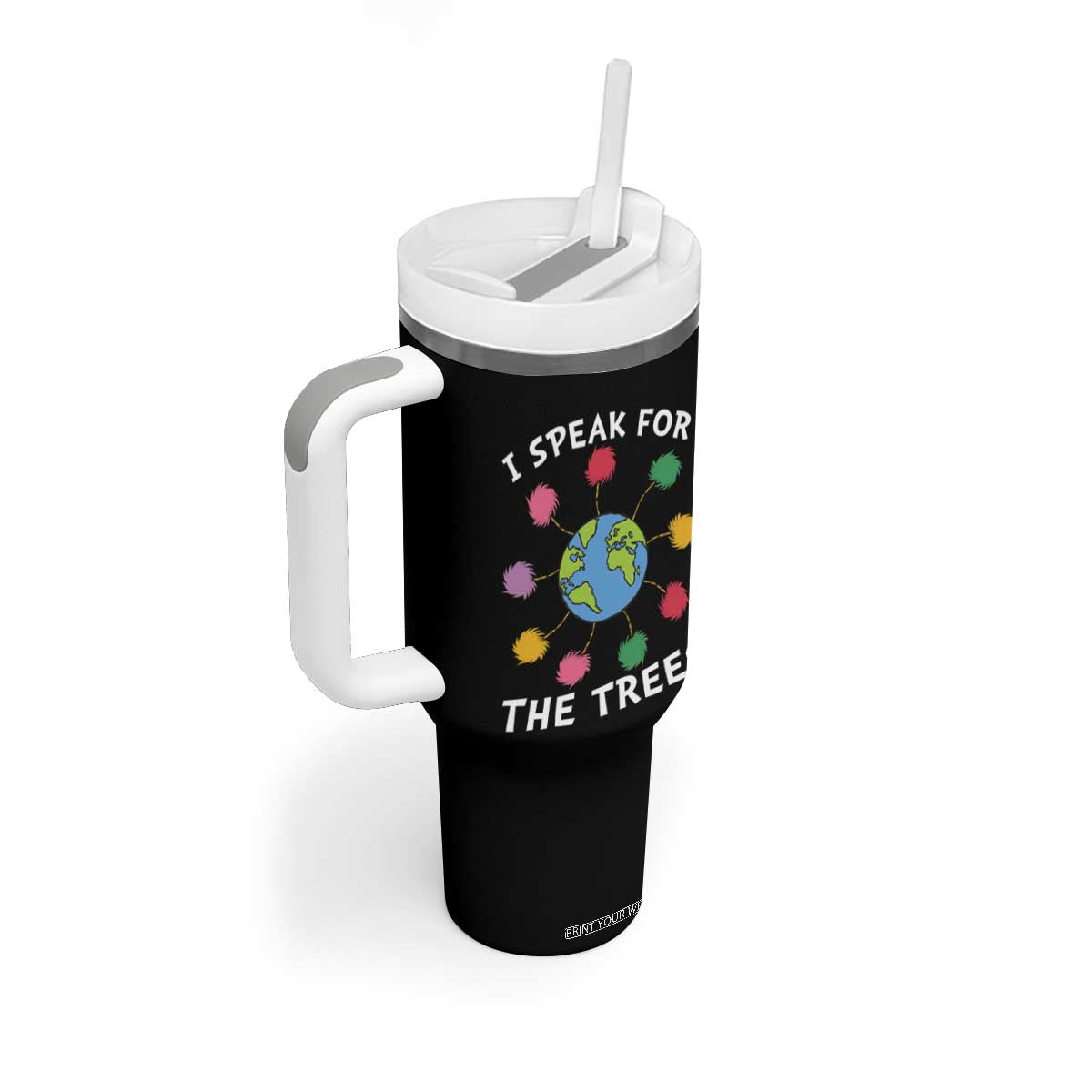 Funny Earth Day I Speak For The Trees Planet Tumbler With Handle Hippie TS11 Print Your Wear