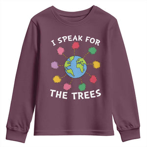 Funny Earth Day I Speak For The Trees Planet Youth Sweatshirt Hippie TS11 Maroon Print Your Wear