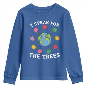 Funny Earth Day I Speak For The Trees Planet Youth Sweatshirt Hippie TS11 Royal Blue Print Your Wear