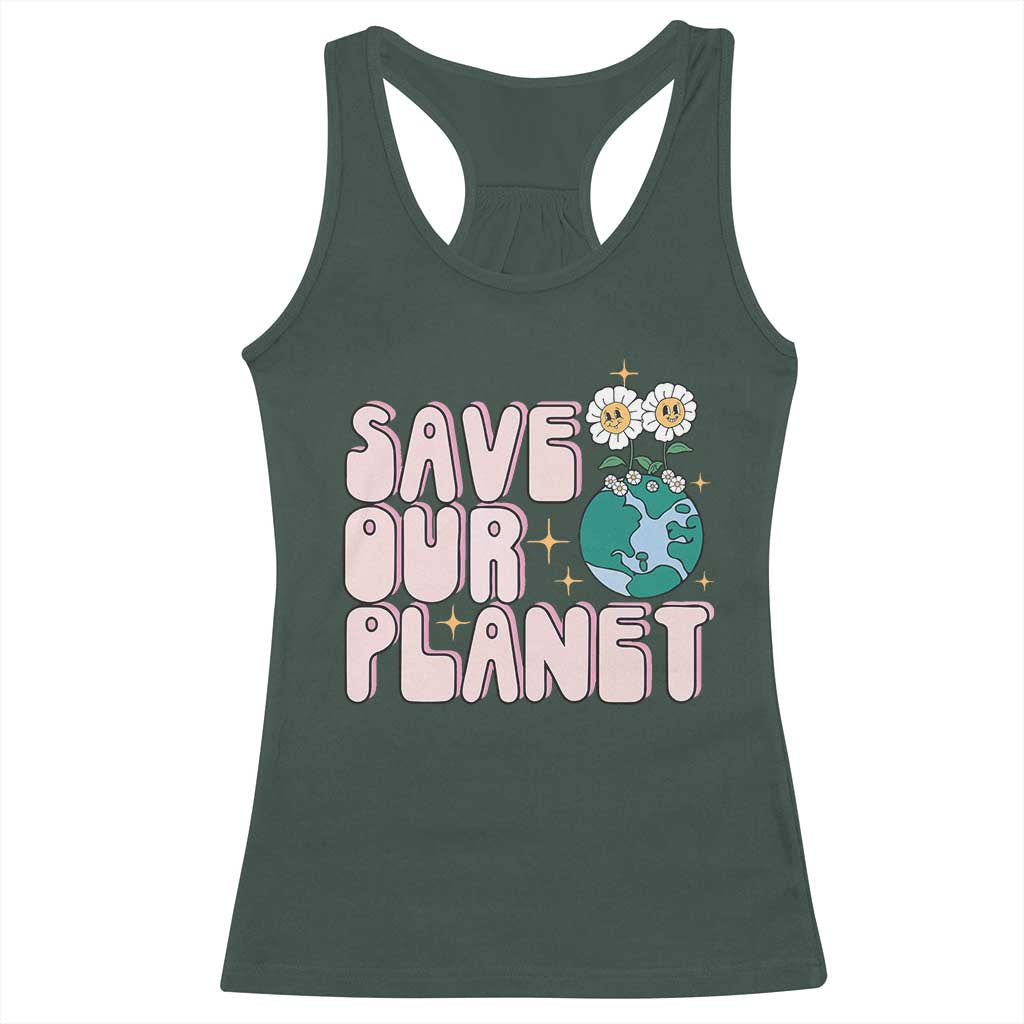 Earth Day Save Our Planet Racerback Tank Top Cute Retro Groove Flower TS11 Dark Forest Green Print Your Wear