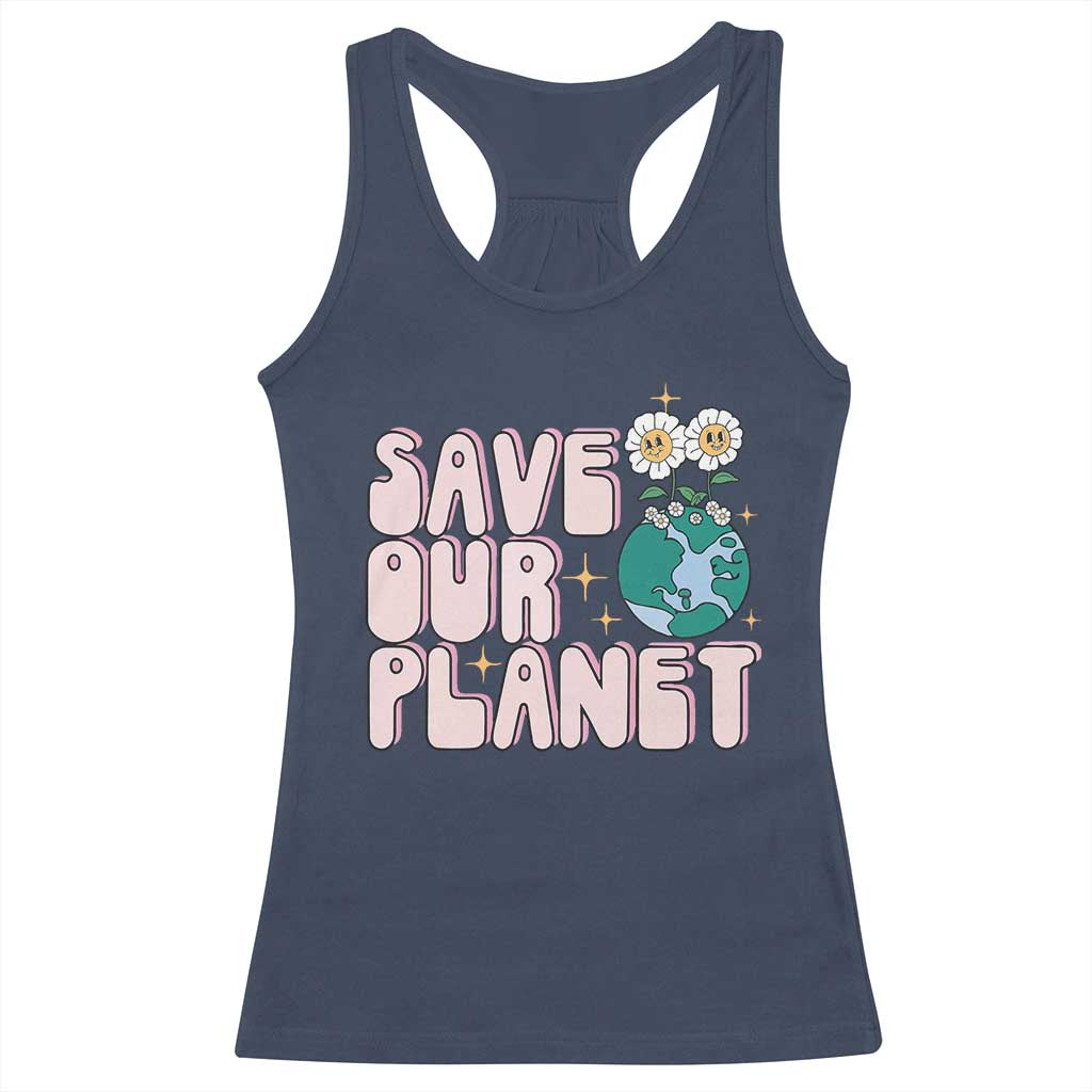 Earth Day Save Our Planet Racerback Tank Top Cute Retro Groove Flower TS11 Navy Print Your Wear
