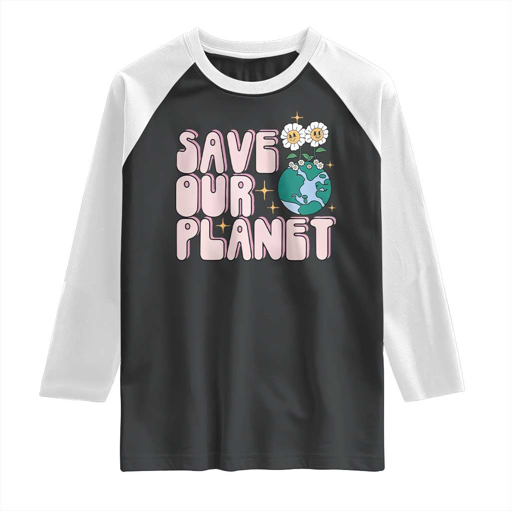 Earth Day Save Our Planet Raglan Shirt Cute Retro Groove Flower TS11 Black White Print Your Wear