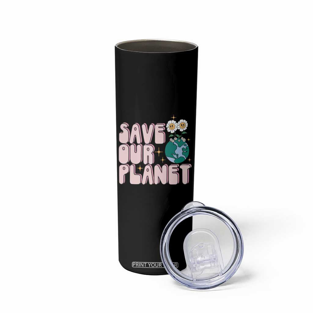 Earth Day Save Our Planet Skinny Tumbler Cute Retro Groove Flower TS11 Print Your Wear