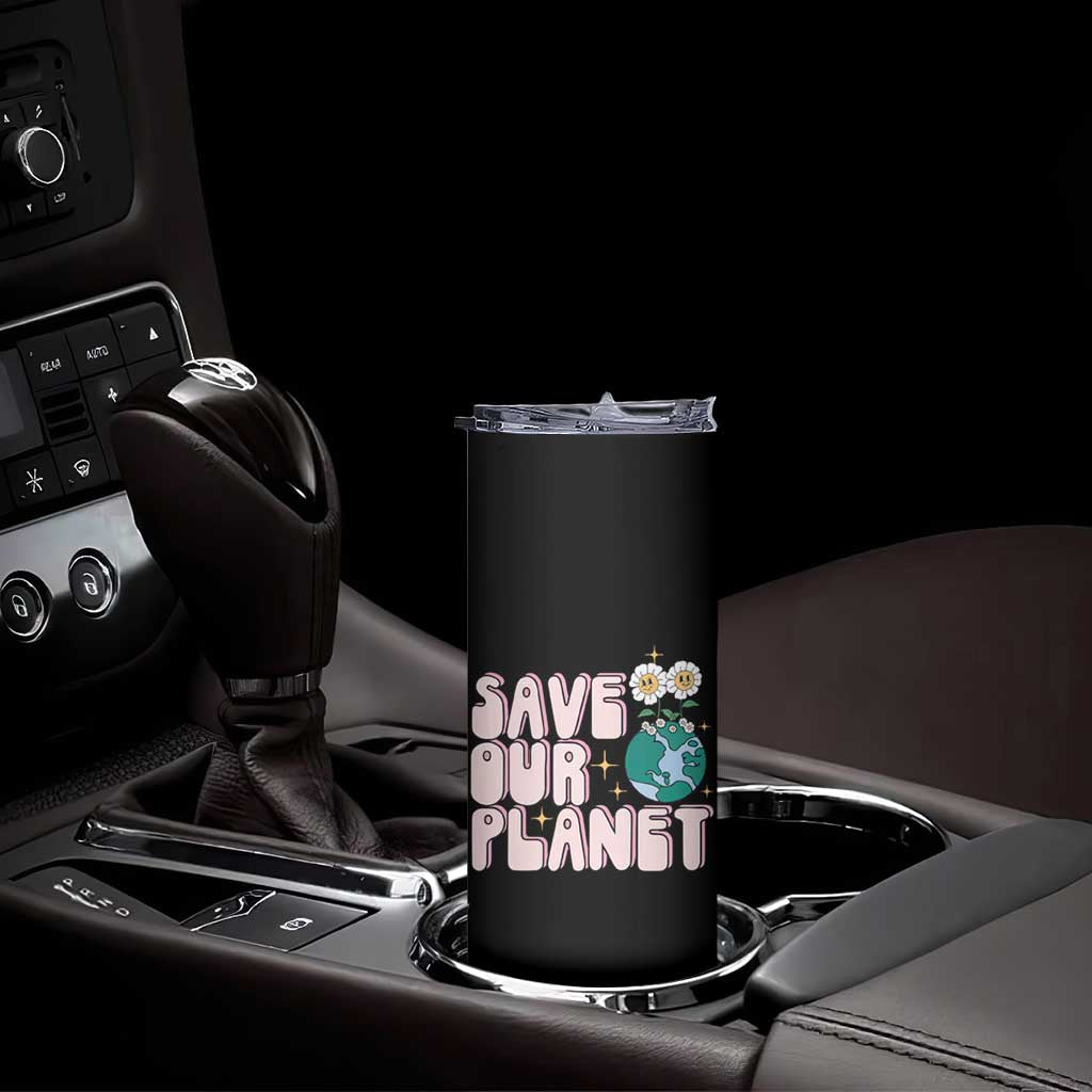 Earth Day Save Our Planet Skinny Tumbler Cute Retro Groove Flower TS11 Print Your Wear