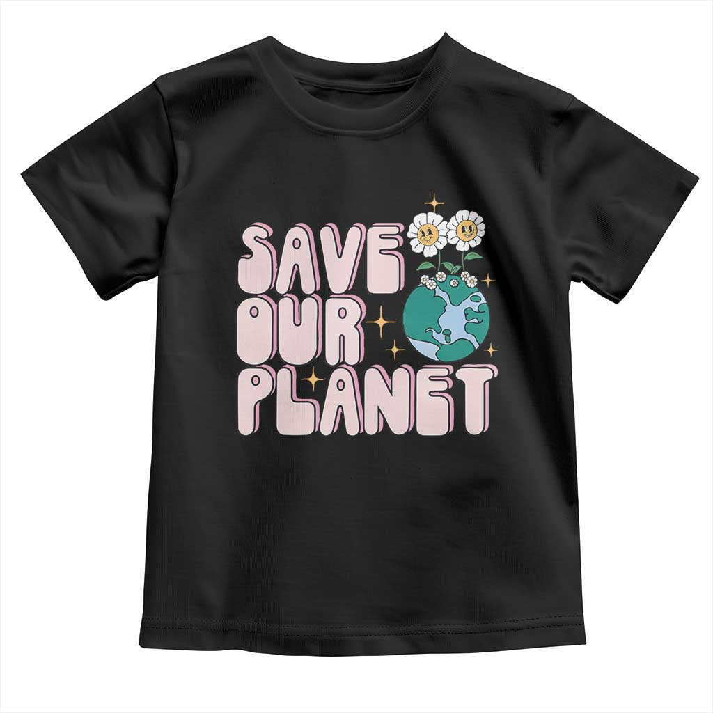 Earth Day Save Our Planet Toddler T Shirt Cute Retro Groove Flower TS11 Black Print Your Wear