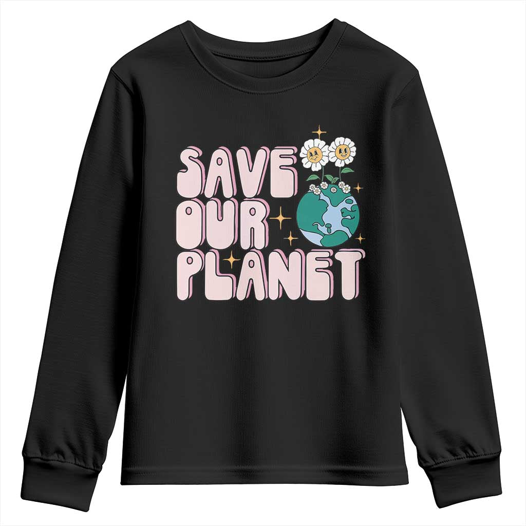 Earth Day Save Our Planet Youth Sweatshirt Cute Retro Groove Flower TS11 Black Print Your Wear