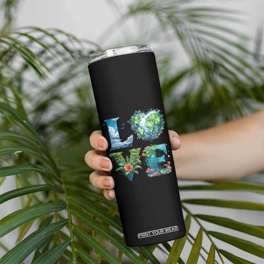 LOVE Planet Nature Anniversary Earth Day Skinny Tumbler TS11 Print Your Wear