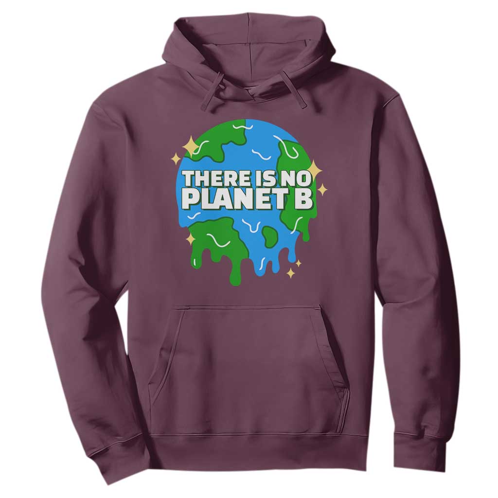 Funny Earth Day There Is No Planet B Hoodie TS11 Maroon Print Your Wear