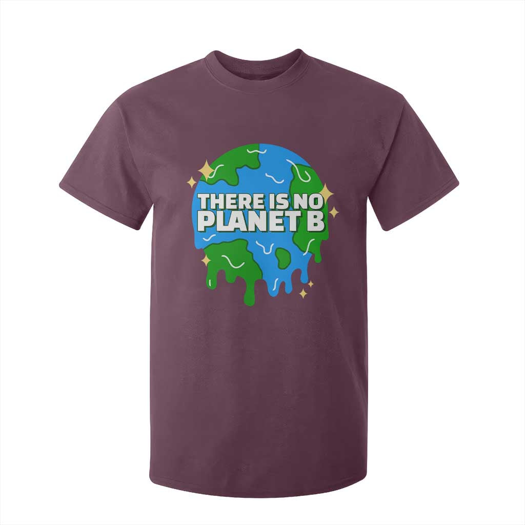 Funny Earth Day There Is No Planet B T Shirt For Kid TS11 Maroon Print Your Wear